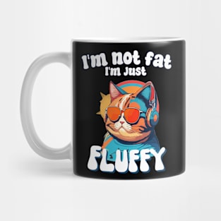 I’m not fat, I’m just fluffy funny humor for cat mom cat dad Mug